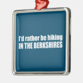 Ich würde eher in den Berkshires wandern Ornament Aus Metall (Links)