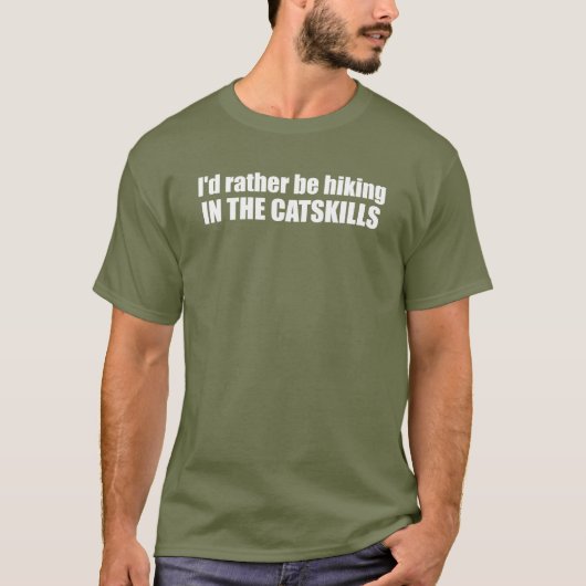 Ich würde eher in den Catskills wandern T-Shirt (Vorderseite)
