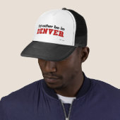 Ich würde eher in Denver sein Truckerkappe (Beispiel)