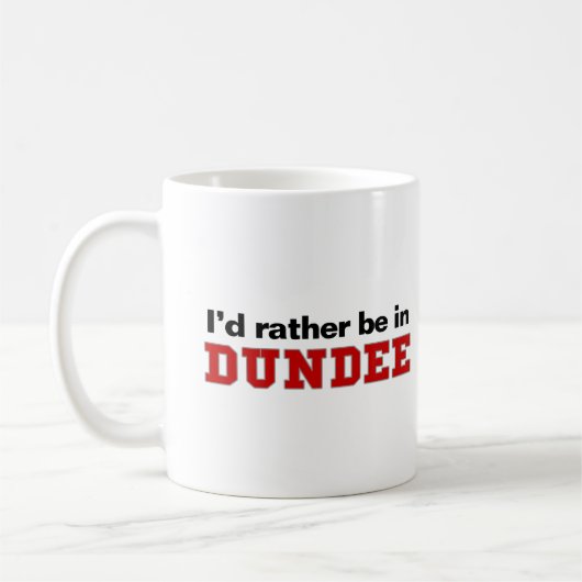 Ich würde eher in Dundee sein Kaffeetasse (Links)