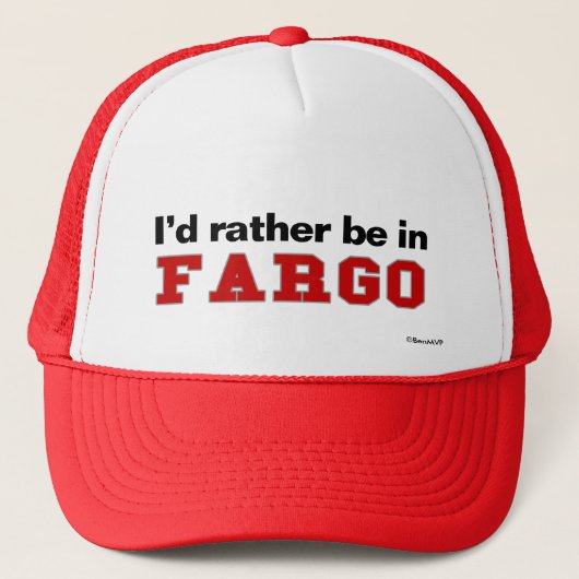 Ich würde eher in Fargo sein Truckerkappe (Vorderseite)