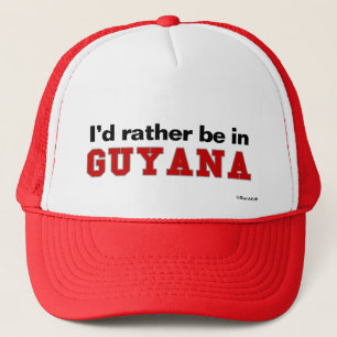Ich würde eher in Guyana sein Truckerkappe