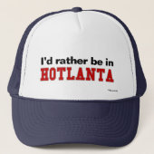 Ich würde eher in Hotlanta sein Truckerkappe (Vorderseite)