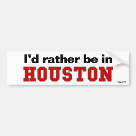 Ich würde eher in Houston sein Autoaufkleber (Vorne)