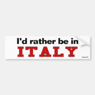 Ich würde eher in Italien sein Autoaufkleber