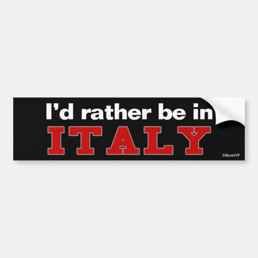 Ich würde eher in Italien sein Autoaufkleber (Vorne)