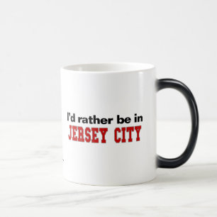 Ich würde eher in Jersey City sein Verwandlungstasse