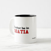 Ich würde eher in Kroatien sein Zweifarbige Tasse (Vorderseite Links)