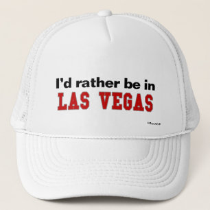 Ich würde eher in Las Vegas sein Truckerkappe