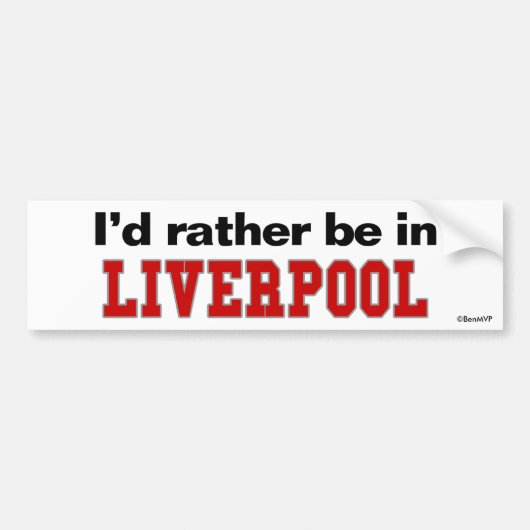 Ich würde eher in Liverpool sein Autoaufkleber (Vorne)