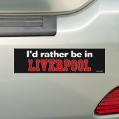 Ich würde eher in Liverpool sein Autoaufkleber (Auf Auto)