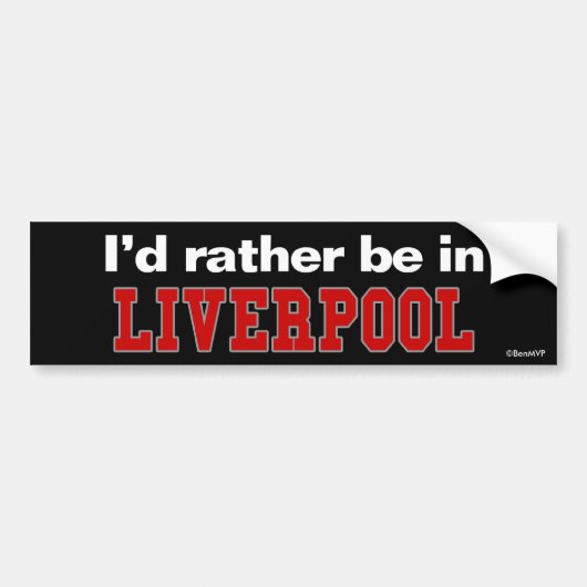 Ich würde eher in Liverpool sein Autoaufkleber (Vorne)
