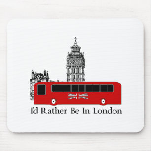 Ich würde eher in London sein Mousepad