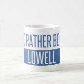 Ich würde eher in Lowell sein Kaffeetasse (Mittel)