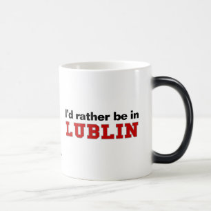 Ich würde eher in Lublin sein Verwandlungstasse