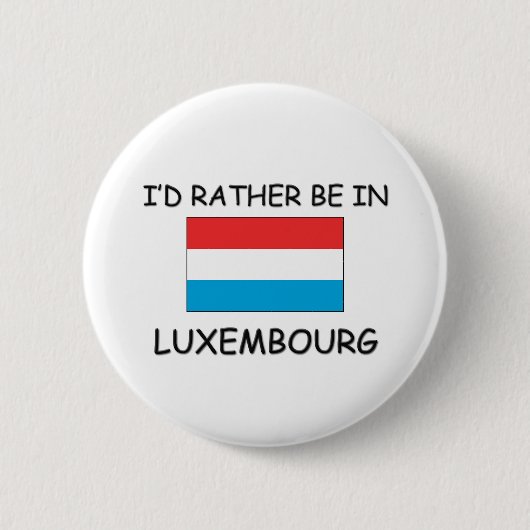 Ich würde eher in Luxemburg sein Button (Vorderseite)