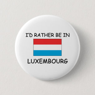 Ich würde eher in Luxemburg sein Button