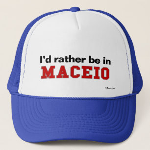 Ich würde eher in Maceio sein Truckerkappe