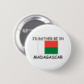 Ich würde eher in Madagaskar sein Button (Vorne & Hinten)