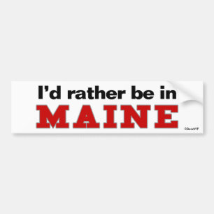 Ich würde eher in Maine sein Autoaufkleber