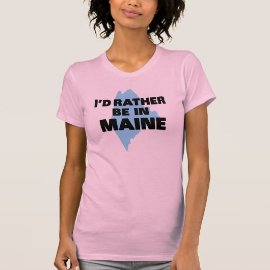 Ich würde eher in Maine sein T-Shirt (Vorderseite)