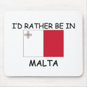 Ich würde eher in Malta sein Mousepad