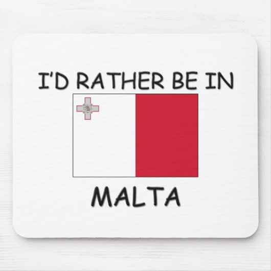 Ich würde eher in Malta sein Mousepad (Vorne)