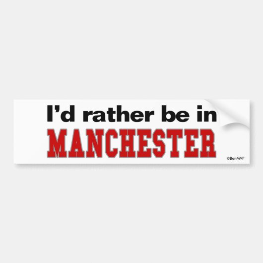 Ich würde eher in Manchester sein Autoaufkleber (Vorne)