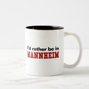 Ich würde eher in Mannheim sein Zweifarbige Tasse