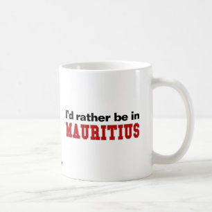 Ich würde eher in Mauritius sein Kaffeetasse