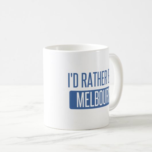 Ich würde eher in Melbourne sein Kaffeetasse (VorderseiteRechts)