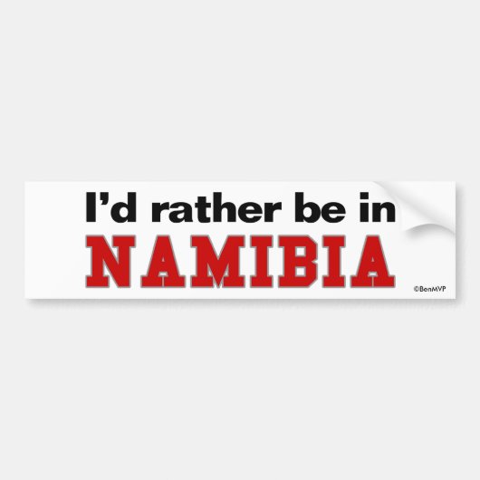 Ich würde eher in Namibia sein Autoaufkleber (Vorne)