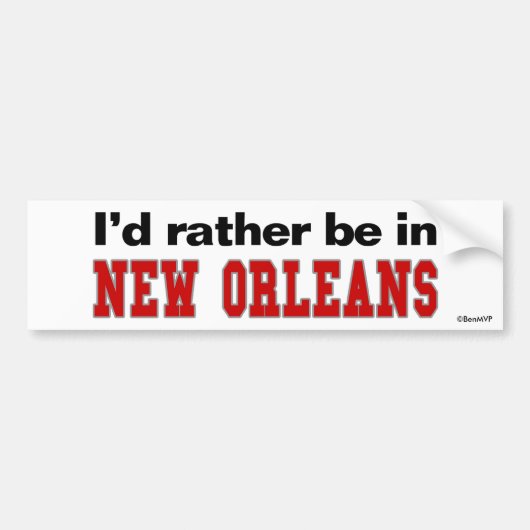 Ich würde eher in New Orleans sein Autoaufkleber (Vorne)