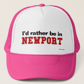 Ich würde eher in Newport sein Truckerkappe