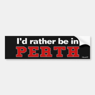 Ich würde eher in Perth sein Autoaufkleber