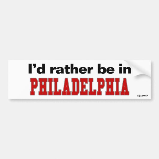 Ich würde eher in Philadelphia sein Autoaufkleber (Vorne)