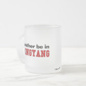 Ich würde eher in Pjöngjang sein Mattglastasse (Vorderseite Links)