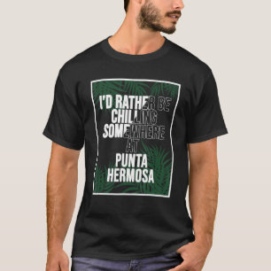 Ich würde eher in Punta Hermosa Peru kühlen T-Shirt