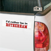Ich würde eher in Rotherham sein Autoaufkleber (Auf Lkw)