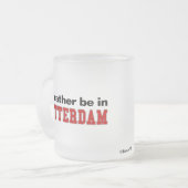 Ich würde eher in Rotterdam sein Mattglastasse (Vorderseite Links)