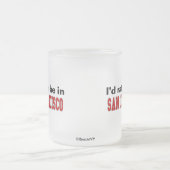 Ich würde eher in San Francisco sein Mattglastasse (Mittel)