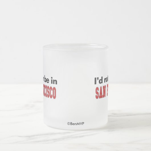 Ich würde eher in San Francisco sein Mattglastasse (Mittel)