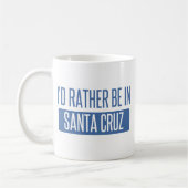 Ich würde eher in Santa Cruz sein Kaffeetasse (Links)