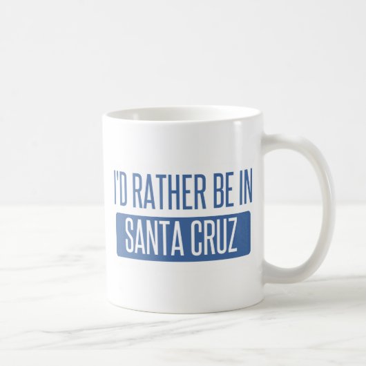Ich würde eher in Santa Cruz sein Kaffeetasse (Rechts)