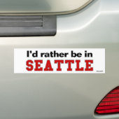 Ich würde eher in Seattle sein Autoaufkleber (Auf Auto)