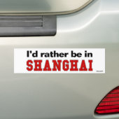 Ich würde eher in Shanghai sein Autoaufkleber (Auf Auto)