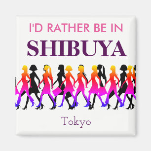 Ich würde eher in Shibuya sein Magnet