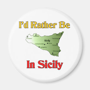 Ich würde eher in Sizilien sein Magnet