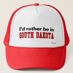 Ich würde eher in South Dakota sein Truckerkappe