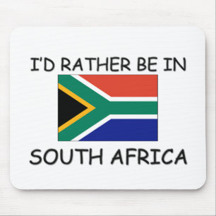 Ich würde eher in Südafrika sein Mousepad